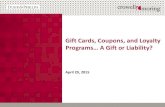 Gift Cards, Coupons, and Loyalty Programs… A Gift or Liability?