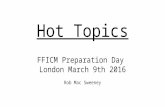 Rob Mac Sweeney's FFICM Hot Topics Talk March 2016