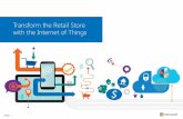 Transform the Retail Store with the Internet of Things