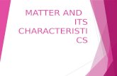 Matter and   its characteristics