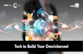Tech to build your omnichannel