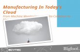 Manufacturing in Today's Cloud: From Machine Monitoring and Data Collection to Maintenance Optimization