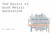 The Basics of Good Metric Generation