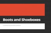Boots and Shoeboxes