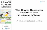 The Cloud: Releasing Software into Controlled Chaos - GHC