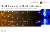 Small Solutions for Small Institutions – Steps Towards Archiving and Preservation of Digital Data