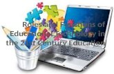 "Roles and Functions of technology in the 21st century education"