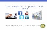How to Maximize online presence 18 Oct
