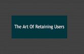 The art of retaining users
