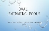 Don't be a square, get an oval swimming pool