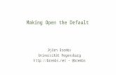 Making Open the Default - Bjorn Brembs