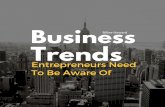19 Business Trends Entrepreneurs Need To Be Aware Of