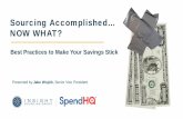 Sourcing Accomplished...Now What? Best Practices to Make Your Sourcing Savings Stick