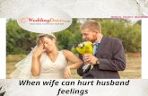 When Wife Can Hurt Husband Feelings