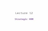 Strategic Human Resource Management Lecture 12