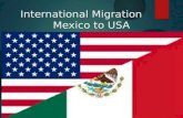 International Migration, mex- US