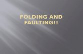 Folding and faulting!!