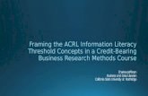Framing the ACRL information literacy threshold concepts in a credit-bearing business research methods course - Charissa Jefferson