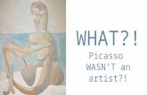 Why picasso wasn't an artist...