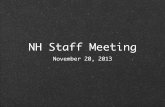Nh staff meeting 11:20:13