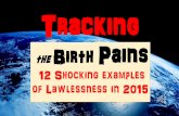 Tracking the Birth Pains - 12 Shocking Examples of Lawlessness in 2015!