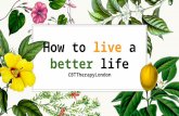 How to live better life