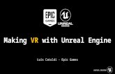 Making VR with Unreal Engine  Luis Cataldi