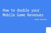 How to Double Your Mobile Games Revenue in 1 Day