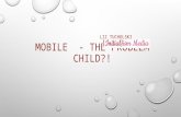 Liz Tucholski, {Initial}ism Media - "Mobile. The Problem Child?!" - May 2016