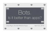 Bots. Is it better than apps?