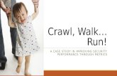 Crawl, walk...run!