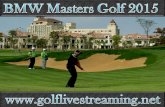 See Golf 2015 BMW Masters online live