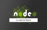 Node.js e a web do futuro