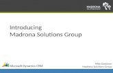 Madrona Solutions Group - CRM Introduction