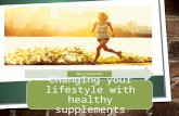 Changing your lifestyle with healthy supplements