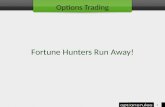 Fortune hunters run away!