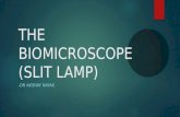 The Slit lamp Biomicroscope