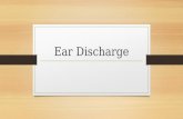 Ear discharge