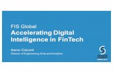 FIS: Accelerating Digital Intelligence in FinTech: Spark Summit East talk by Aaron Colcord