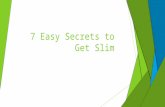 7 Easy Secrets to Get Slim