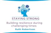 Staying strong: developing resilience and strength during challenging times