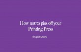 How Not to Piss off Your Printing Press