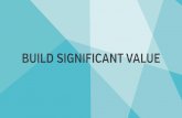 Build Significant Value
