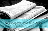Newspapers are Old News