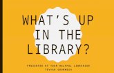 What's Up in the Library?