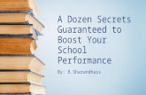 A Dozen Secrets Guaranteed to Boost Your School Perfomance
