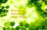 Bringing Nature To Your Door