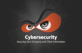 Cybersecurity - Securing Your Company and Client Information