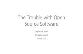 The Trouble with Open Source Software