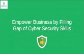 Empower Business by Filling Gap of Cyber Security Skills